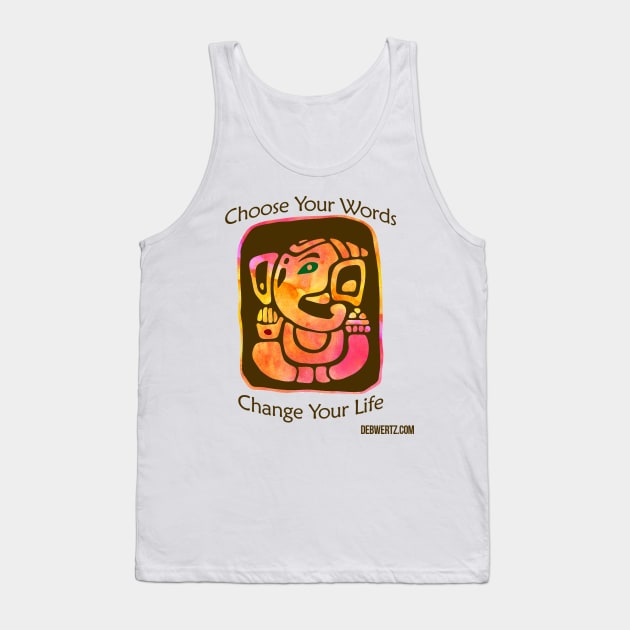 Choose Your Words Change Your Life Tank Top by Debisms